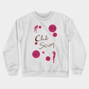 Club Scum Poster (from Hobgoblins) Crewneck Sweatshirt